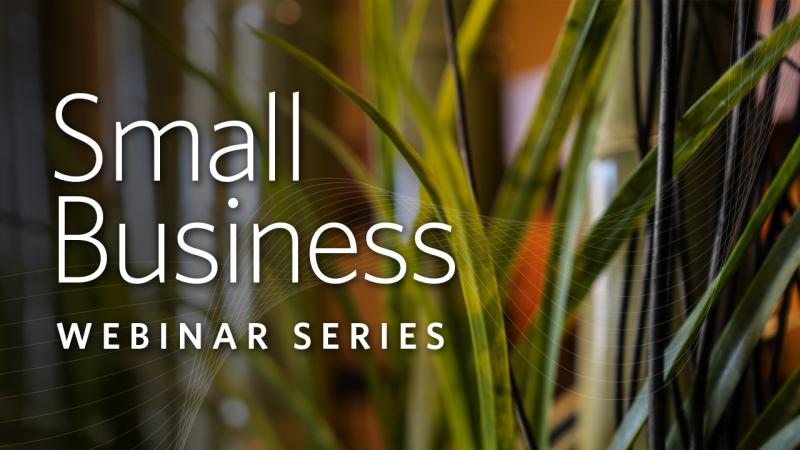 Small Business Webinar Series